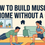How to Build Muscle at Home Without a Gym
