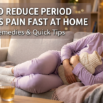 How to Reduce Period Cramps Pain Fast at Home