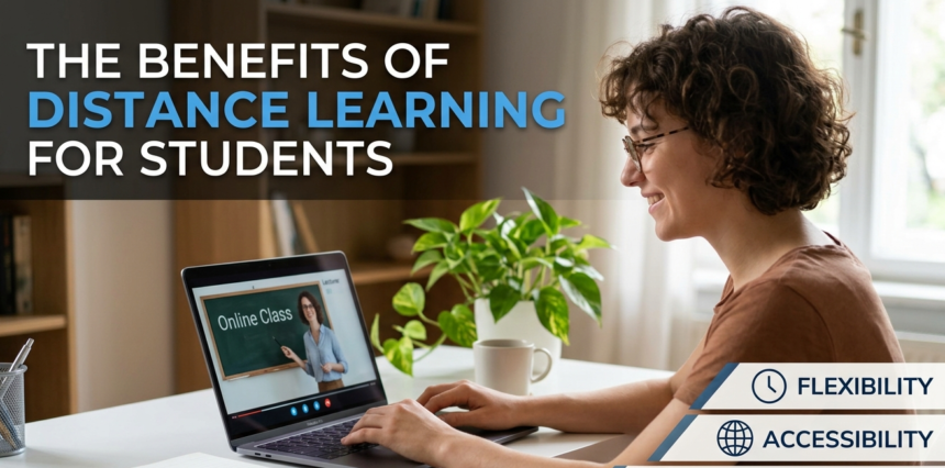The Benefits of Distance Learning for Students